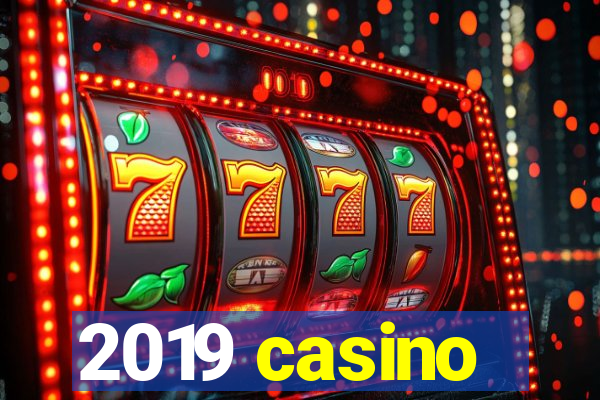 2019 casino