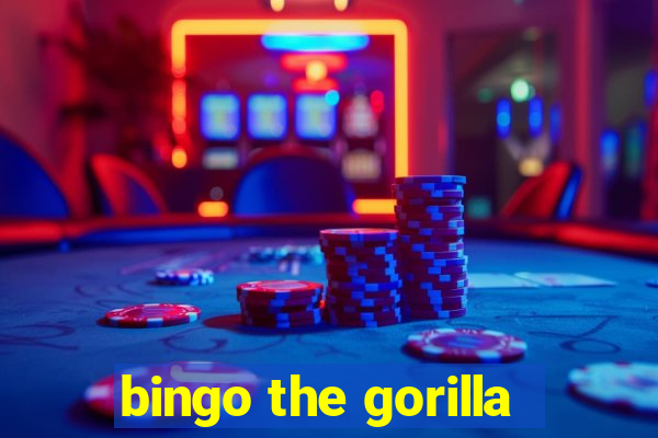 bingo the gorilla