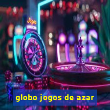 globo jogos de azar