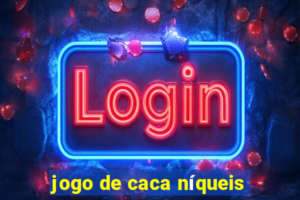 jogo de caca níqueis