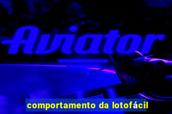 comportamento da lotofácil