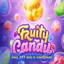 slot 777 win e confi谩vel