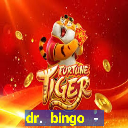 dr. bingo - videobingo   slots