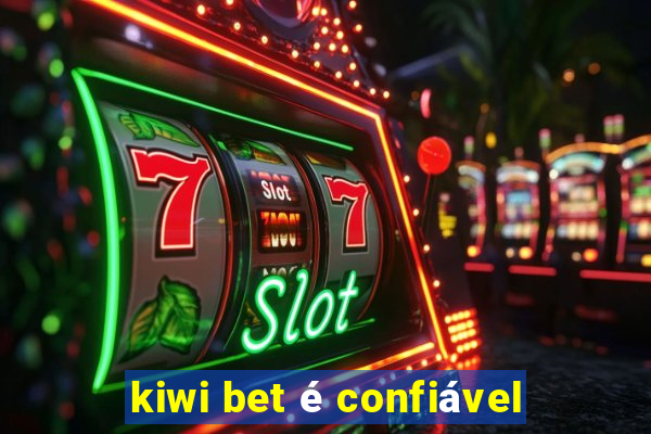 kiwi bet é confiável