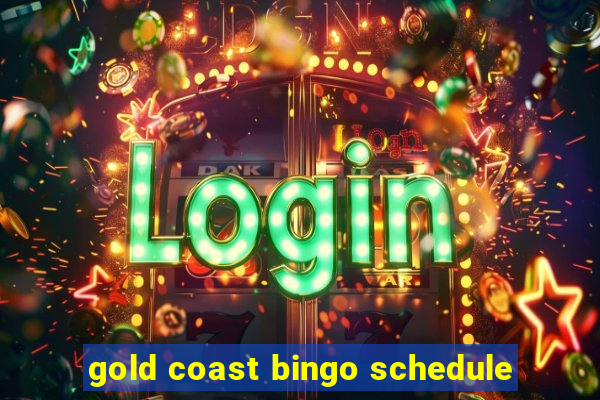 gold coast bingo schedule