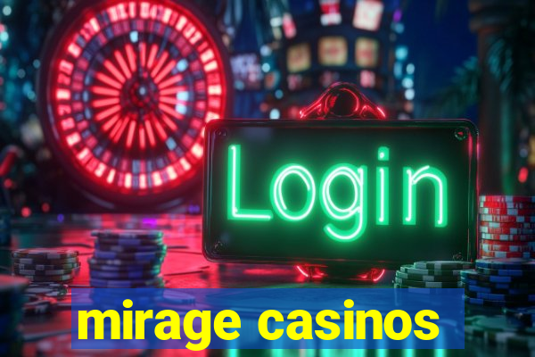 mirage casinos