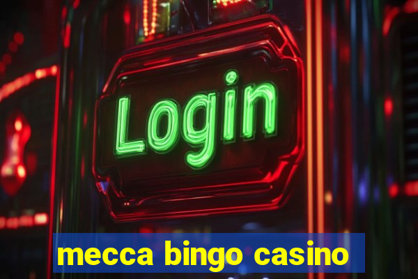 mecca bingo casino