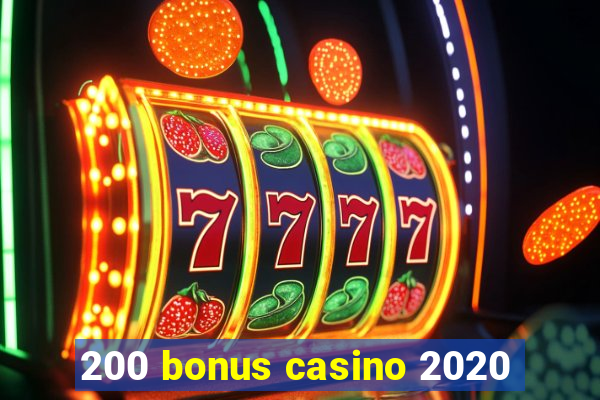 200 bonus casino 2020