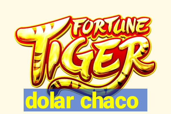 dolar chaco