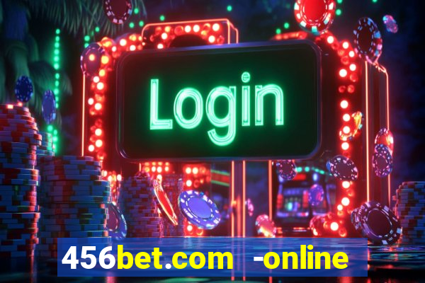 456bet.com -online slots casino