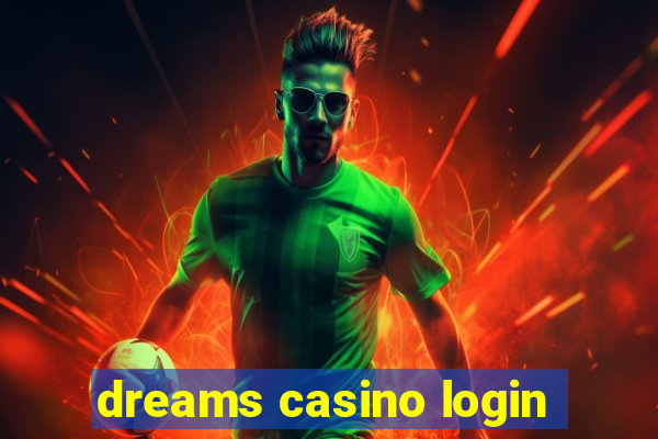 dreams casino login