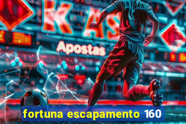 fortuna escapamento 160