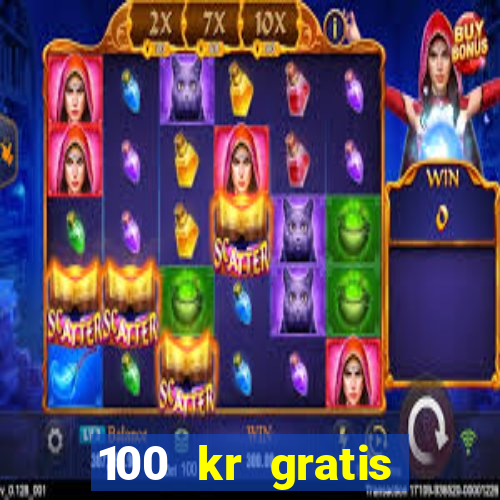 100 kr gratis casino 2016