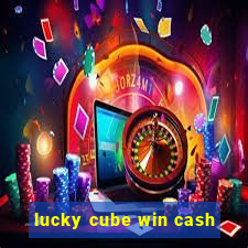 lucky cube win cash