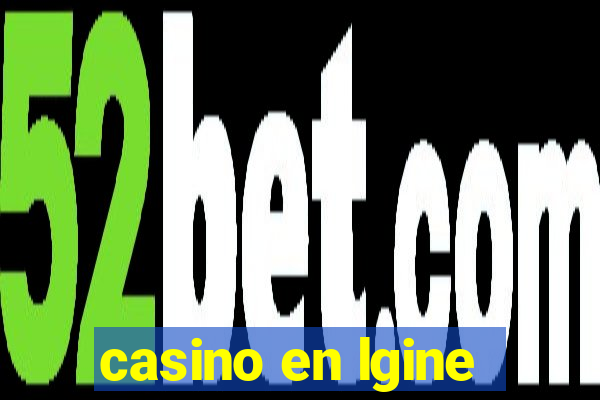 casino en lgine