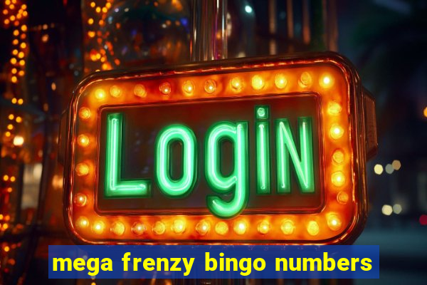 mega frenzy bingo numbers