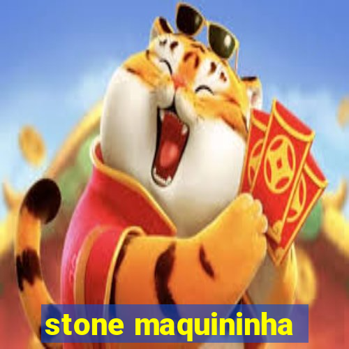 stone maquininha