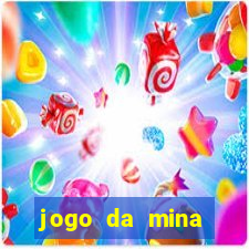 jogo da mina esporte da sorte