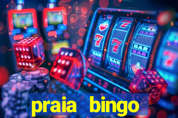 praia bingo dinheiro infinito 2022