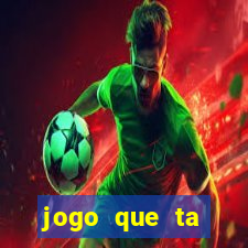 jogo que ta pagando bem