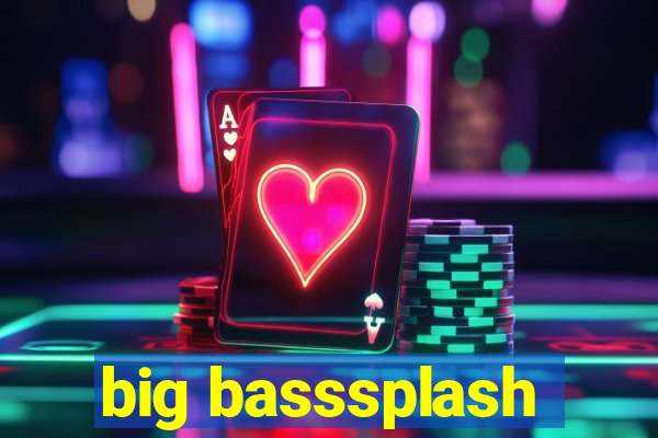 big basssplash