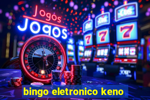 bingo eletronico keno