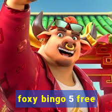 foxy bingo 5 free