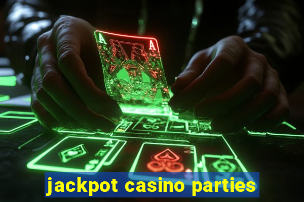 jackpot casino parties