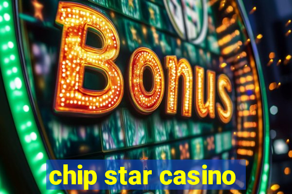 chip star casino