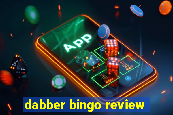 dabber bingo review