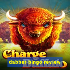 dabber bingo review