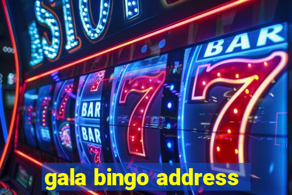 gala bingo address