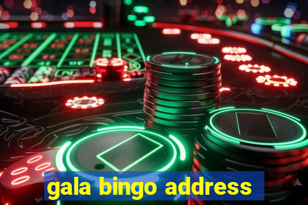 gala bingo address