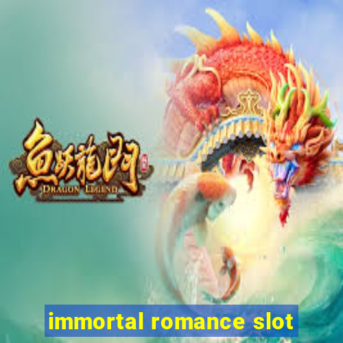 immortal romance slot