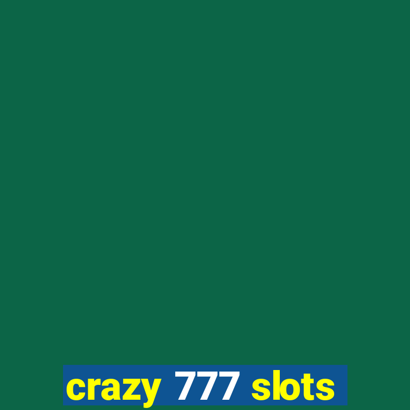 crazy 777 slots