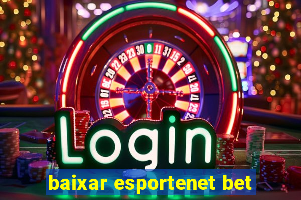 baixar esportenet bet