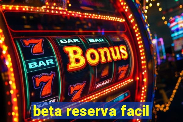 beta reserva facil