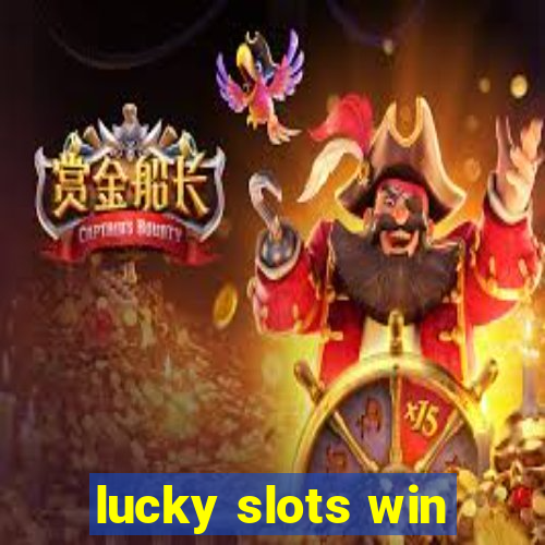 lucky slots win