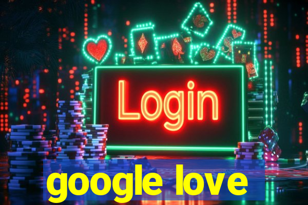 google love