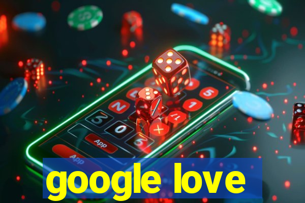 google love