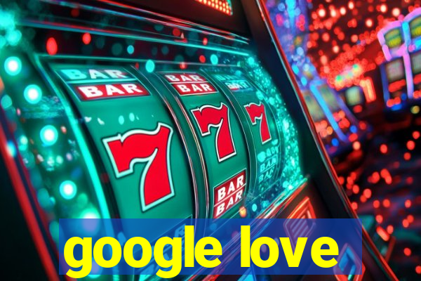 google love