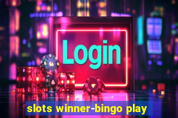 slots winner-bingo play