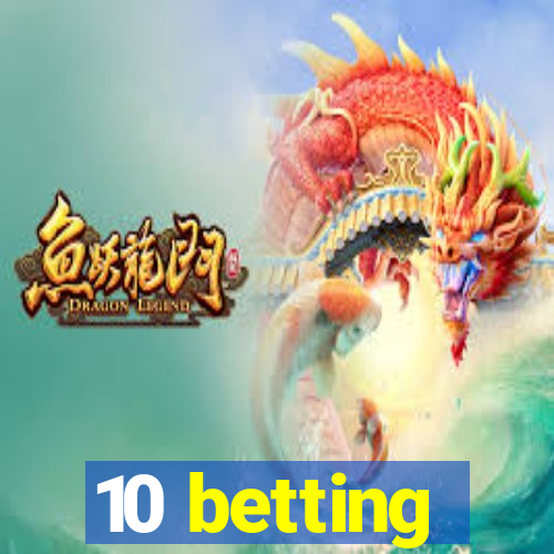 10 betting