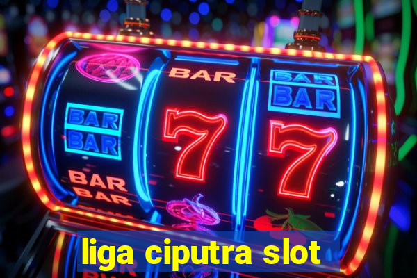 liga ciputra slot