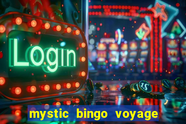 mystic bingo voyage como sacar dinheiro