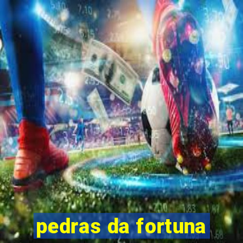 pedras da fortuna