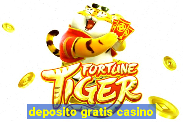 deposito gratis casino