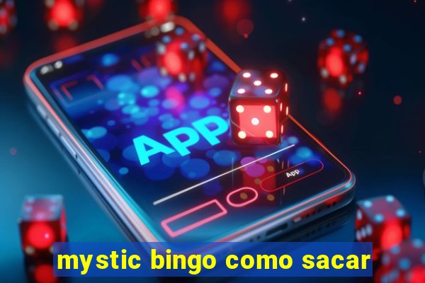 mystic bingo como sacar