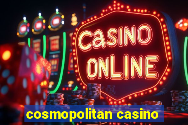 cosmopolitan casino