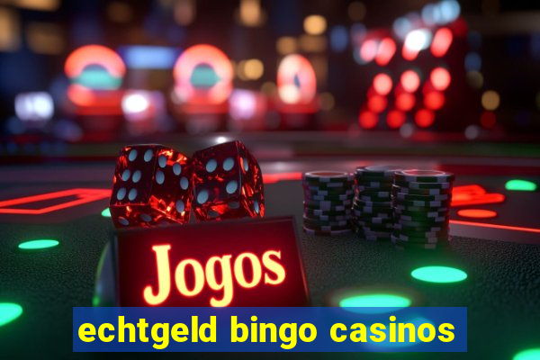 echtgeld bingo casinos